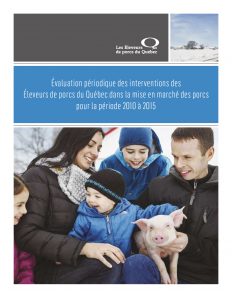 Évaluation périodique des interventions des Éleveurs de porcs du Québec dans la mise en marché des porcs pour la période 2010 à 2015